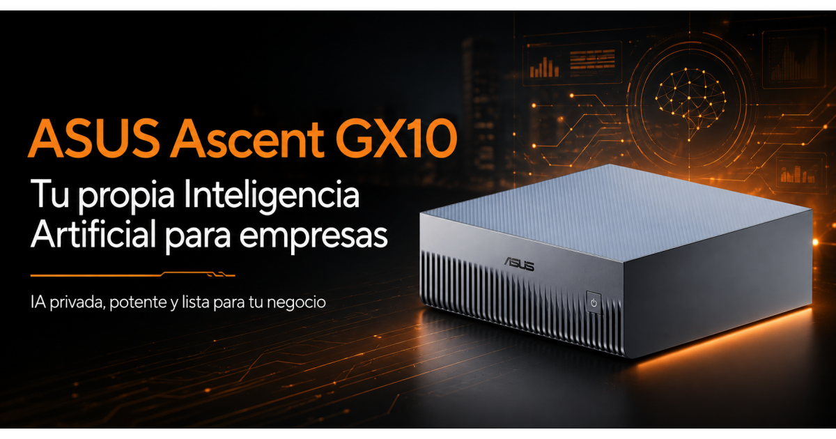 ASUS Ascent GX10: tu propia Inteligencia Artificial para empresas