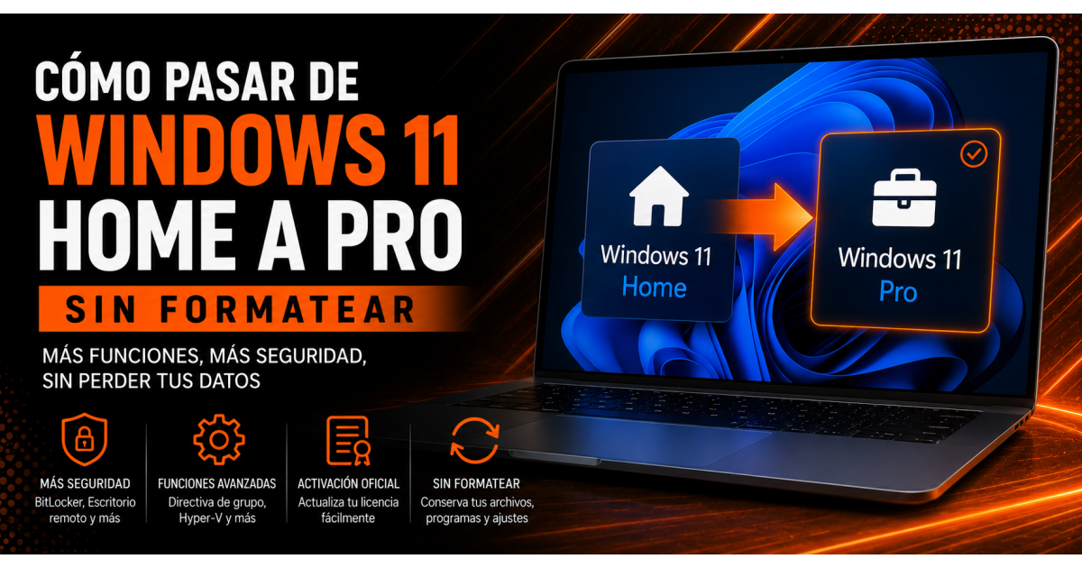 Cómo pasar de Windows 11 Home a Pro sin formatear